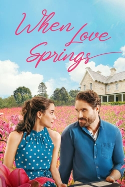 Watch When Love Springs (2023) Online FREE