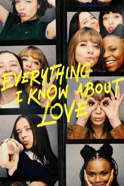 Watch Everything I Know About Love (2022) Online FREE