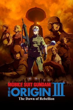 Watch Mobile Suit Gundam: The Origin III - Dawn of Rebellion (2016) Online FREE