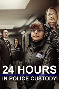 Watch 24 Hours in Police Custody (2014) Online FREE