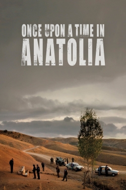 Watch Once Upon a Time in Anatolia (2011) Online FREE