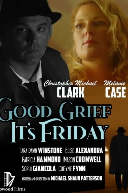 Watch Good Grief It's Friday (2021) Online FREE