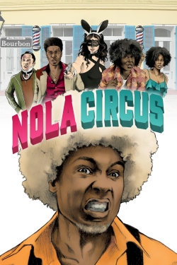 Watch N.O.L.A Circus (2017) Online FREE