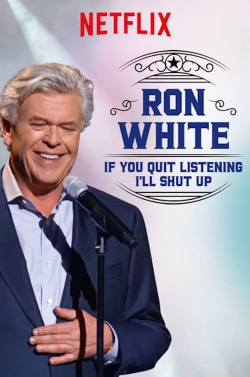 Watch Ron White: If You Quit Listening, I'll Shut Up (2018) Online FREE