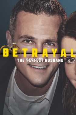 Watch Betrayal: The Perfect Husband (2023) Online FREE