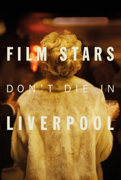 Watch Film Stars Don't Die in Liverpool (2017) Online FREE