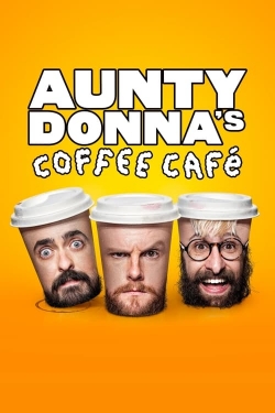Watch Aunty Donna's Coffee Cafe (2023) Online FREE