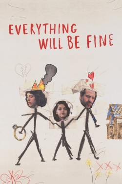 Watch Everything Will Be Fine (2021) Online FREE