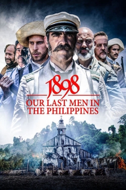 Watch 1898: Our Last Men in the Philippines (2016) Online FREE