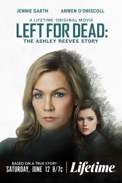 Watch Left for Dead: The Ashley Reeves Story (2021) Online FREE