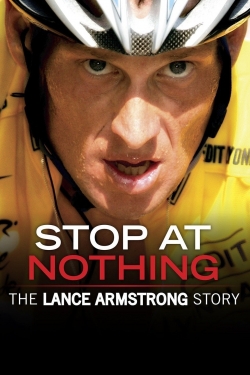 Watch Stop at Nothing: The Lance Armstrong Story (2014) Online FREE