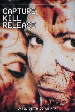Watch Capture Kill Release (2016) Online FREE
