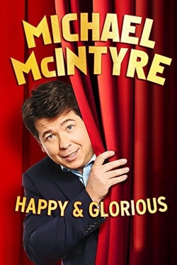 Watch Michael McIntyre - Happy & Glorious (2015) Online FREE