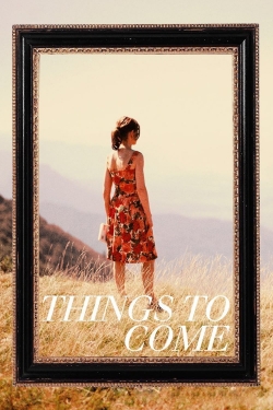 Watch Things to Come (2016) Online FREE