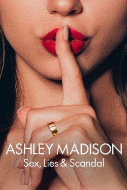 Watch Ashley Madison: Sex, Lies & Scandal (2024) Online FREE