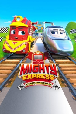 Watch Mighty Express: Mighty Trains Race (2022) Online FREE