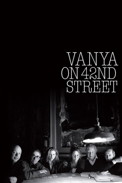 Watch Vanya on 42nd Street (1994) Online FREE