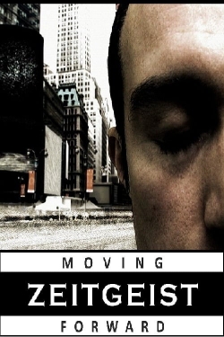 Watch Zeitgeist: Moving Forward (2011) Online FREE