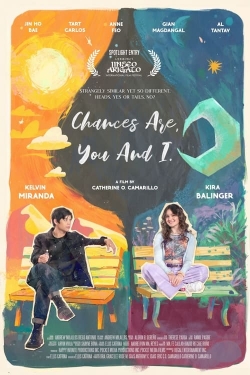 Watch Chances Are, You and I (2024) Online FREE