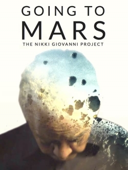 Watch Going to Mars: The Nikki Giovanni Project (2023) Online FREE