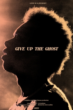 Watch Give Up the Ghost (2021) Online FREE