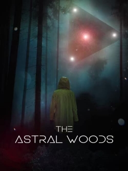 Watch The Astral Woods (2023) Online FREE