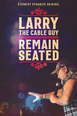 Watch Larry The Cable Guy: Remain Seated (2020) Online FREE
