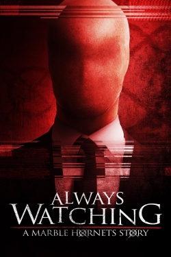 Watch Always Watching: A Marble Hornets Story (2015) Online FREE