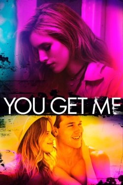 Watch You Get Me (2017) Online FREE