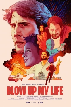 Watch Blow Up My Life (2023) Online FREE