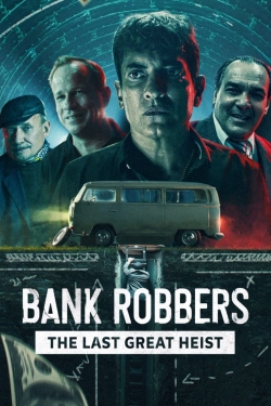 Watch Bank Robbers: The Last Great Heist (2022) Online FREE