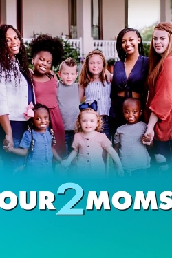 Watch Our 2 Moms (2022) Online FREE