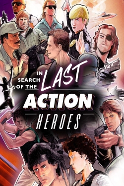 Watch In Search of the Last Action Heroes (2019) Online FREE