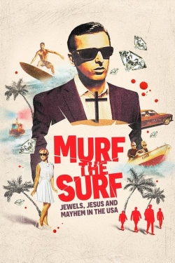 Watch Murf the Surf: Jewels, Jesus, and Mayhem in the USA (2023) Online FREE