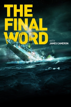 Watch Titanic: The Final Word with James Cameron (2012) Online FREE