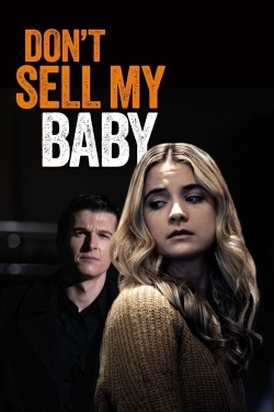 Watch Don't Sell My Baby (2023) Online FREE