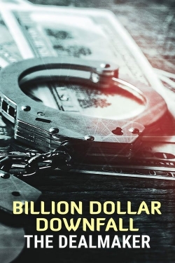 Watch Billion Dollar Downfall: The Dealmaker (2023) Online FREE
