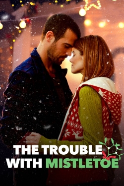 Watch The Trouble with Mistletoe (2017) Online FREE