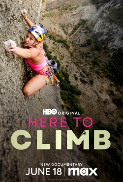 Watch Here to Climb (2024) Online FREE