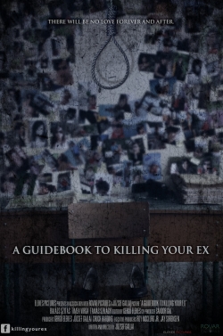Watch A Guidebook to Killing Your Ex (2016) Online FREE