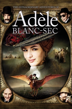 Watch The Extraordinary Adventures of Adèle Blanc-Sec (2010) Online FREE