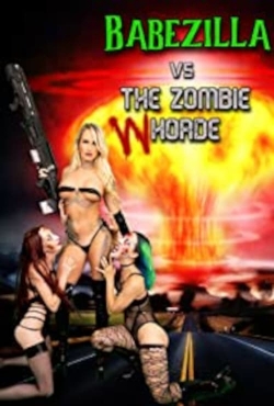 Watch Babezilla vs The Zombie Whorde (2022) Online FREE