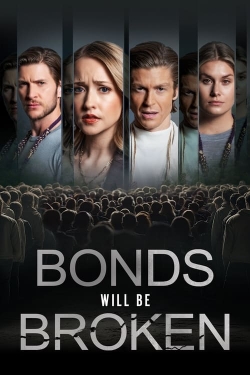 Watch Bonds Will Be Broken (2024) Online FREE