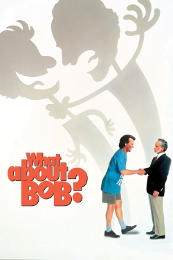 Watch What About Bob? (1991) Online FREE