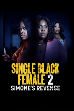 Watch Single Black Female 2: Simone's Revenge (2024) Online FREE