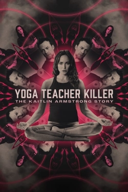 Watch Yoga Teacher Killer: The Kaitlin Armstrong Story (2024) Online FREE