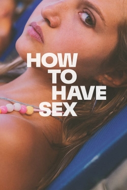 Watch How to Have Sex (2023) Online FREE