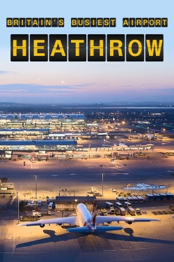 Watch Britain's Busiest Airport: Heathrow (2016) Online FREE