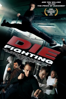 Watch Die Fighting (2014) Online FREE