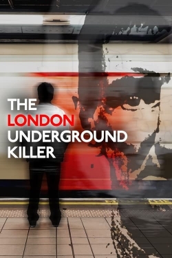 Watch The London Underground Killer (2024) Online FREE